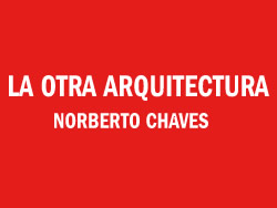 Norberto Chaves: la otra arquitectura