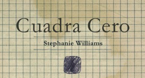 Cuadra Cero - Stephanie Williams