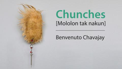 Chunches [Mololon tak nakun]. Benvenuto Chavajay