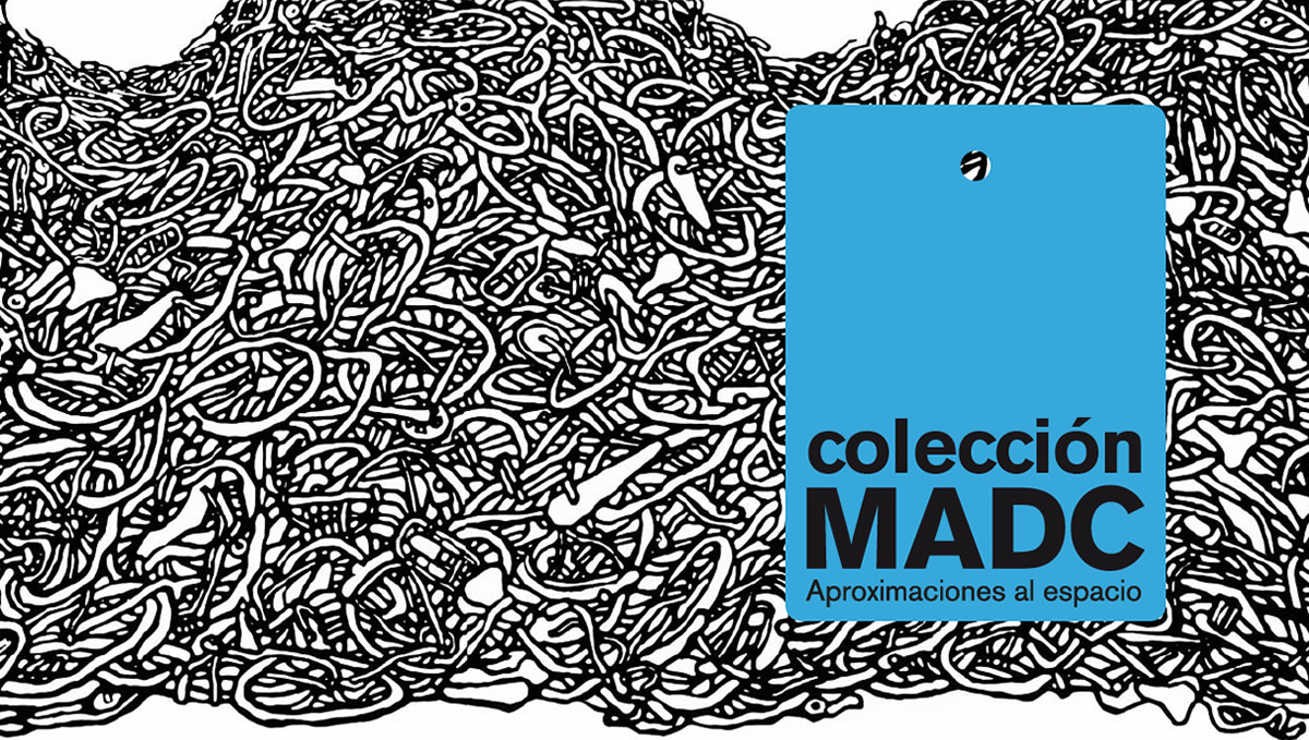 Colección MADC. Aproximaciones al espacio